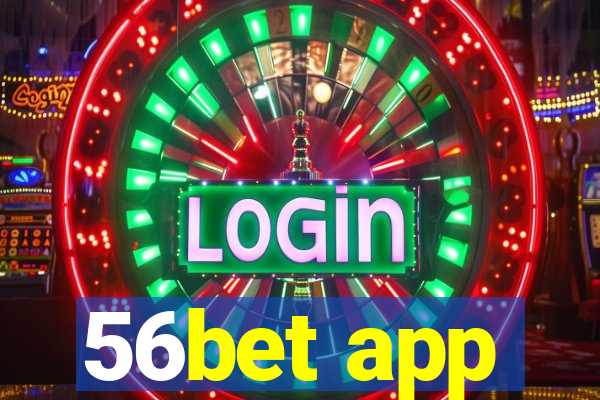 56bet app